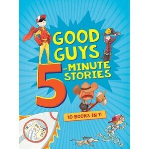 Good Guys 5-Minute Stories -- Clarion Books